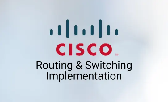 Cisco Routing & Switching Implementation