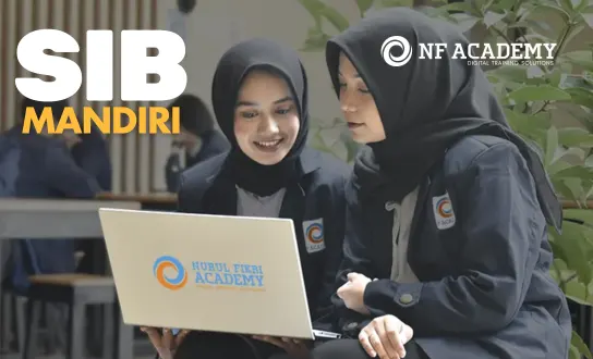 Studi Independen Bersertifikat (SIB) Mandiri di NF Academy